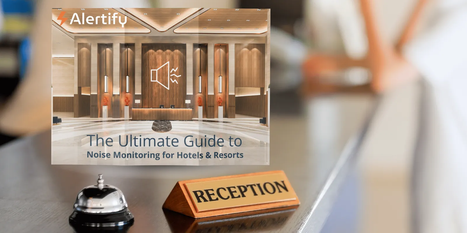 The Ultimate Guide to Noise Monitoring for Hotels & Resorts